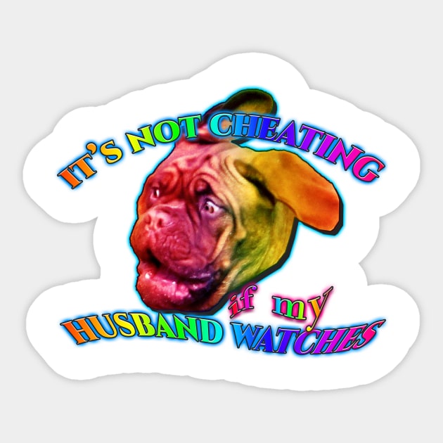 It's not cheating if my husband watches Sticker by TasteefulShirts